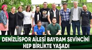 Denizlispor ailesi bayram sevincini hep birlikte yaşadı