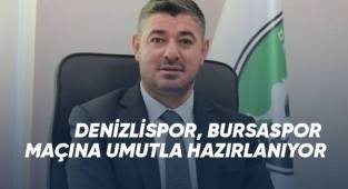 Denizlispor, Bursaspor maçına umutla hazırlanıyor