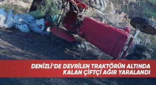Devrilen traktörün altında kalan çiftçi ağır yaralandı