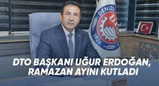 DTO BAŞKANI UĞUR ERDOĞAN, RAMAZAN AYINI KUTLADI
