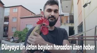 Dünyaya ün salan bayılan horozdan üzen haber