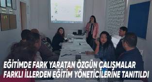 Eğitimde Fark Yaratan Özgün Çalışmalar Farklı İllerden Eğitim Yöneticilerine Tanıtıldı