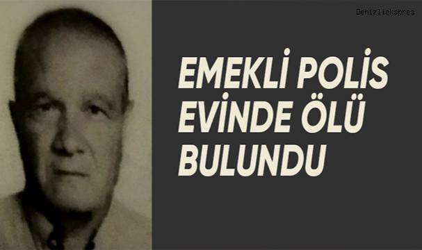 Emekli polis evinde ölü bulundu