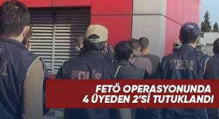 FETÖ operasyonunda 4 üyeden 2’si tutuklandı