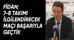 Fidan; 7-8 takımı ilgilendirecek maçı başarıyla geçtik