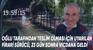 Firari sürücü, 23 gün sonra vicdana geldi
