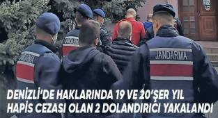 Haklarında 19 ve 20’şer yıl hapis cezası olan 2 dolandırıcı yakalandı