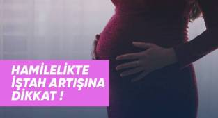 Hamilelerde iştah artması 3. aydan sonra başlıyor