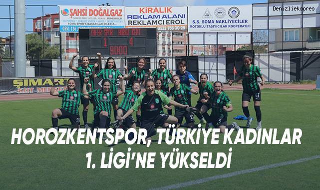 Horozkentspor, Türkiye Kadınlar 1. Ligi’ne yükseldi