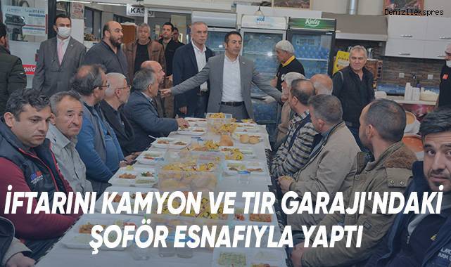 İftarını Kamyon Ve Tır Garajı'ndaki Şoför Esnafıylayaptı