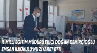 İl Milli Eğitim Müdürü Ekici,Doğan Demircioğlu Emsan İlkokulunu Ziyaret Etti