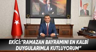İl Milli Eğitim Müdürü Ekici’nin Ramazan Bayramı Mesajı