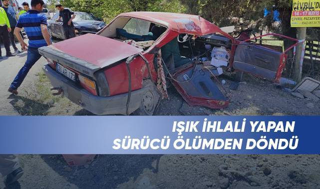 Işık ihlali yapan sürücü ölümden döndü