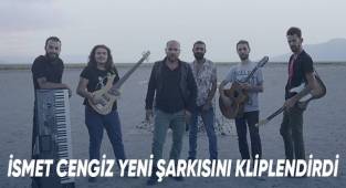 İsmet Cengiz Yeni Şarkısını Kliplendirdi
