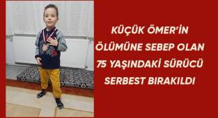 Küçük Ömer'in ölümüne sebep olan 75 yaşındaki sürücü serbest bırakıldı