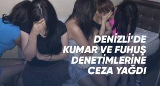 Kumar ve fuhuş denetimlerine ceza yağdı