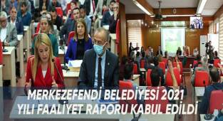 Merkezefendi Belediyesi 2021 Yılı faaliyet raporu kabul edildi