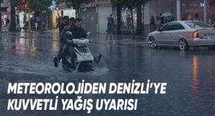 Meteorolojiden Denizli’ye kuvvetli yağış uyarısı