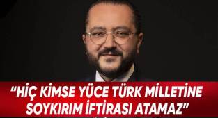 MHP'li Başkan Yılmaz’dan, '1915' teklifine sert tepki