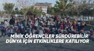 Minik öğrenciler sürdürebilir dünya için etkinliklere katılıyor