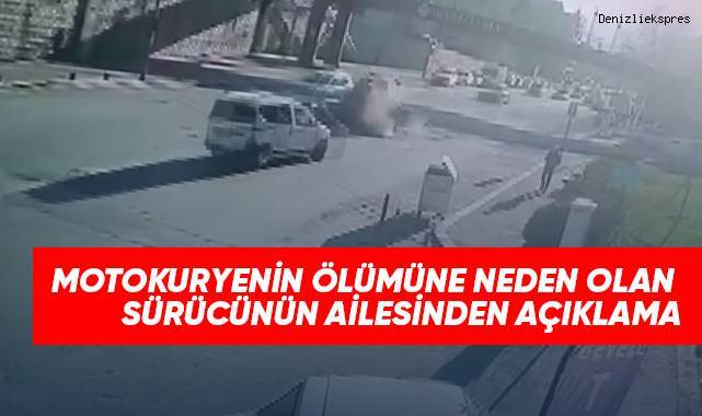 Motokuryenin ölümüne neden olan sürücünün ailesinden açıklama