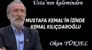 MUSTAFA KEMAL’İN İZİNDE KEMAL KILIÇDAROĞLU