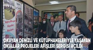 Okuyan Denizli Ve Kütüphaneleriyle Yaşayan Okullar Projeleri Afişleri Sergisi Açıldı