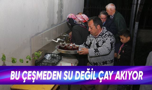 Özel günler için musluklara suyu değil çayı bağladılar