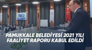 Pamukkale Belediyesi 2021 yılı faaliyet raporu kabul edildi