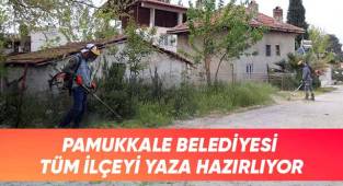 Pamukkale Belediyesi Tüm İlçeyi Yaza Hazırlıyor