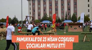 Pamukkale’de 23 Nisan Coşkusu Çocukları Mutlu Etti