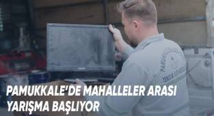 Pamukkale'de mahalleler arası yarışma başlıyor