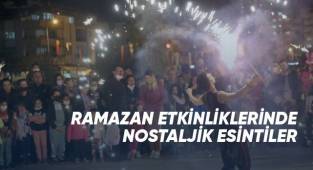 Ramazan etkinliklerinde nostalji yaşatılıyor