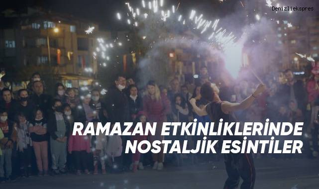 Ramazan etkinliklerinde nostalji yaşatılıyor