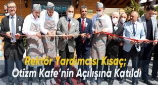 Rektör Yardımcısı Kısaç, Otizm Kafe'nin Açılışına Katıldı