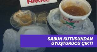 Sabun kutusundan uyuşturucu çıktı