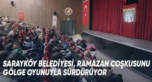 Sarayköy Belediyesi, Ramazan Coşkusunu Gölge Oyunuyla Sürdürüyor