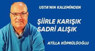 ŞİİRLE KARIŞIK SADRİ ALIŞIK