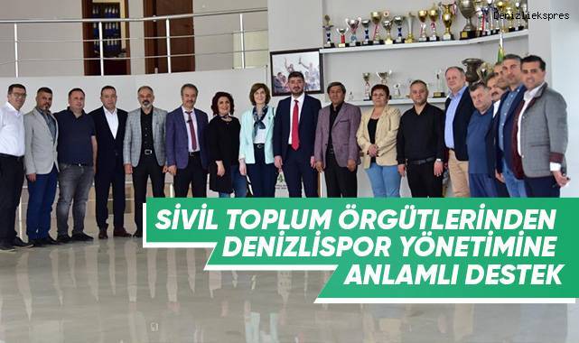 Sivil toplum örgütlerinden Denizlispor yönetimine anlamlı destek