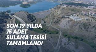Son 19 yılda 75 Adet Sulama Tesisi Tamamlandı