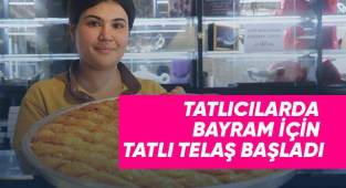 Tatlıcılarda bayram için tatlı telaş başladı