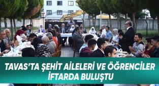 Tavas'ta şehit aileleri ve öğrenciler iftarda buluştu