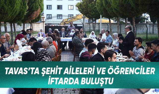 Tavas'ta şehit aileleri ve öğrenciler iftarda buluştu