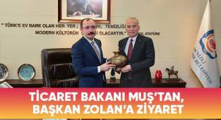 Ticaret Bakanı Muş’tan, Başkan Zolan’a Ziyaret