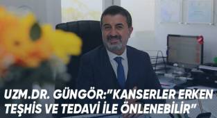 Uzm.Dr. Güngör: