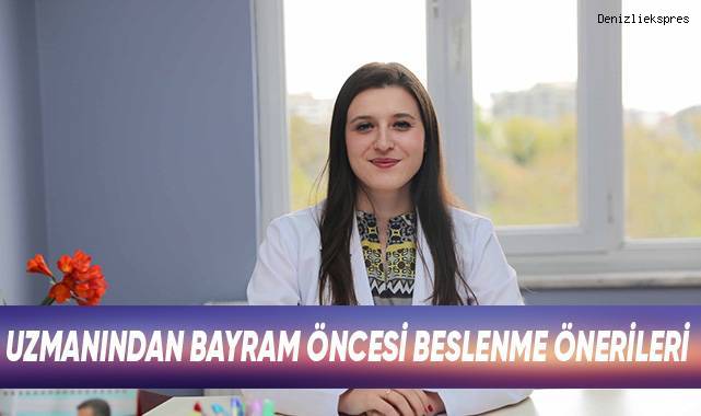 Uzmanından bayram öncesi beslenme önerileri