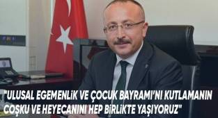 Vali Atik'in “23 Nisan Ulusal Egemenlik Ve Çocuk Bayramı” Kutlama Mesajı
