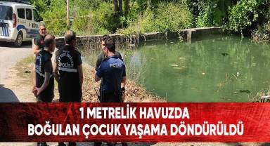 1 metrelik havuzda boğulan çocuk yaşama döndürüldü