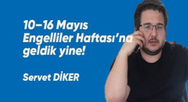 10-16 Mayıs Engelliler haftasına geldik yine