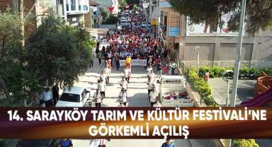 14. Sarayköy Tarım ve Kültür Festivali’ne görkemli açılış